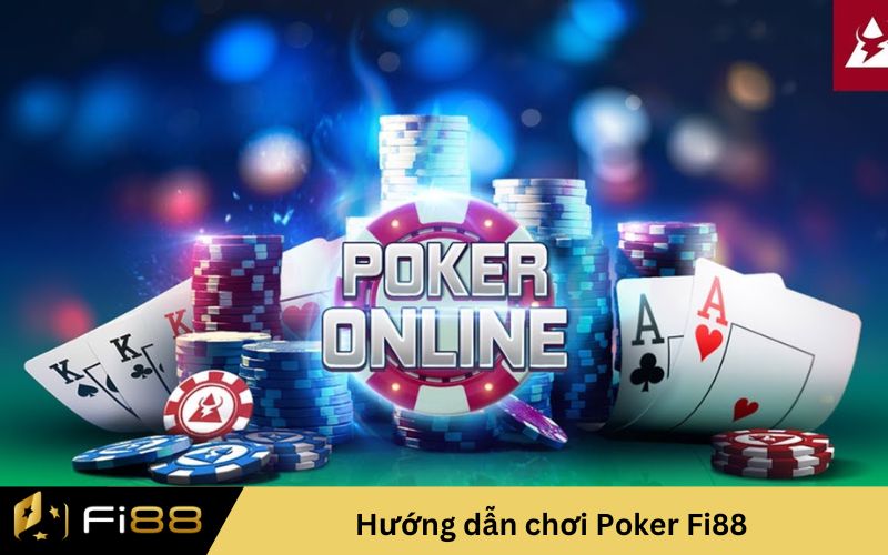 Hướng dẫn chơi Poker Fi88